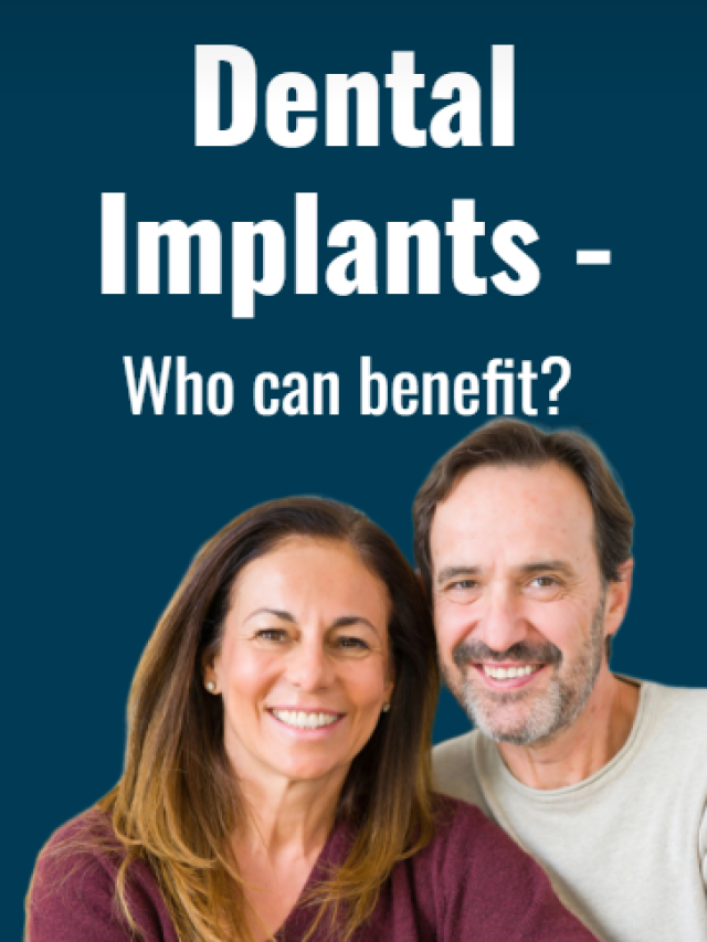Dental Implants – Who can benefit?